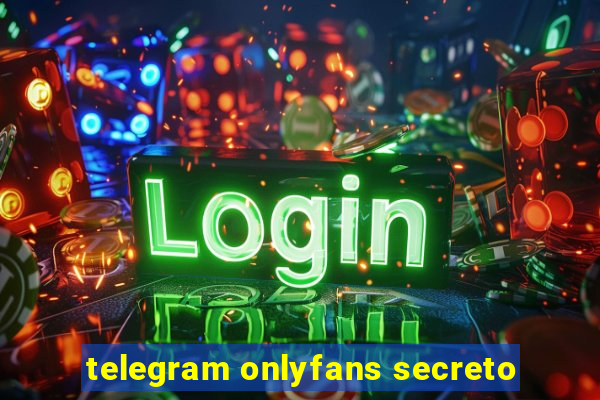 telegram onlyfans secreto